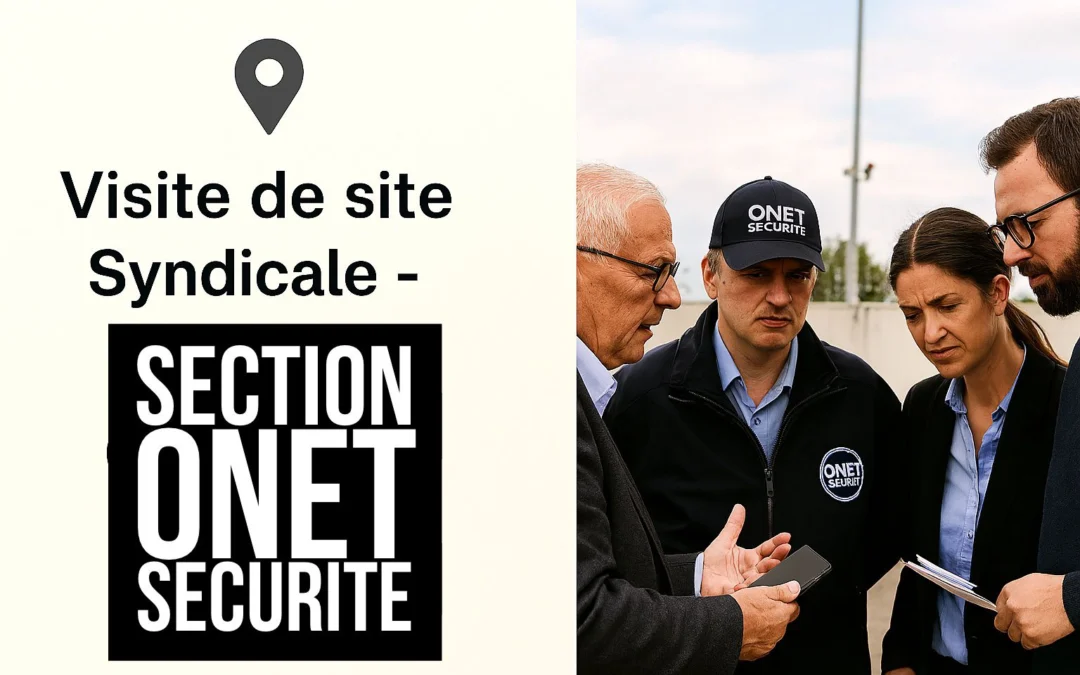 Visite de site syndicale ONET SECURITE