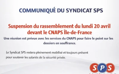 Mobilisation devant le CNAPS suspendue : le SPS salue l’ouverture du dialogue.